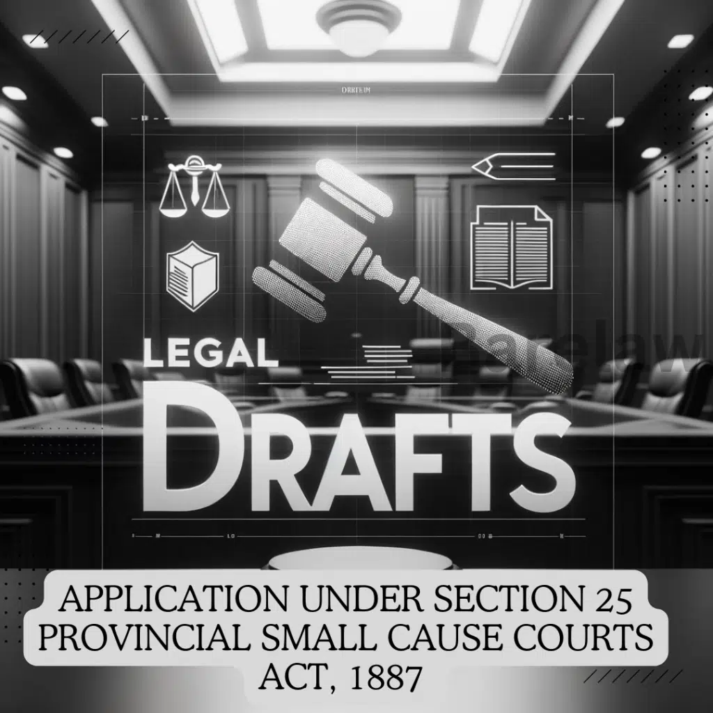 APPLICATION UNDER SECTION 25 PROVINCIAL SMALL CAUSE COURTS ACT, 1887
