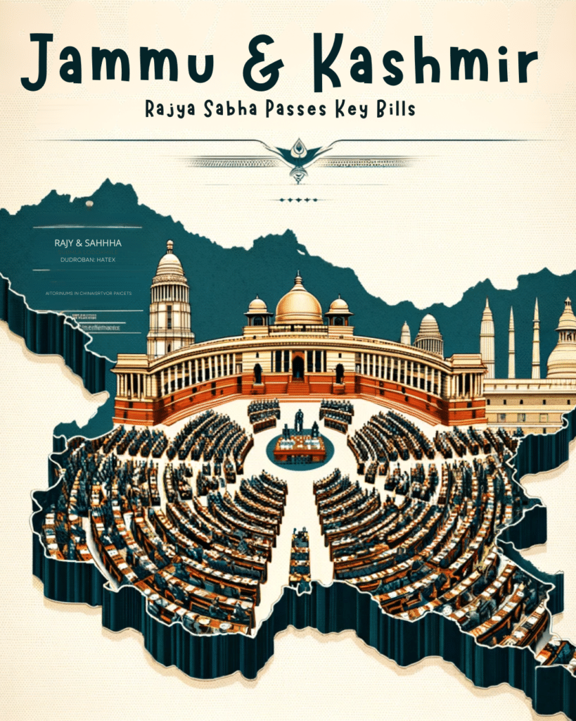 Historic Legislative Changes in Jammu and Kashmir: Rajya Sabha Passes ...