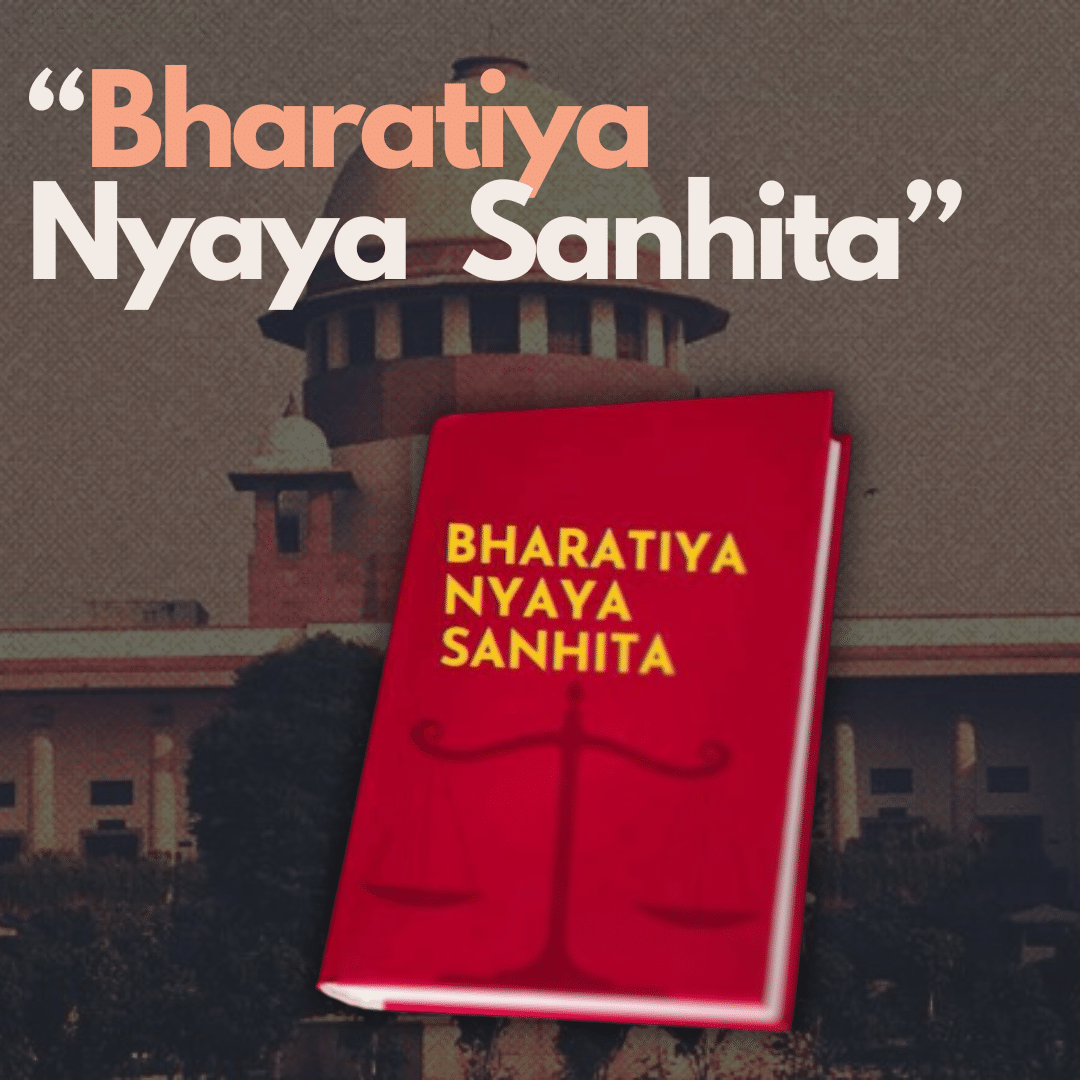 Revolutionizing India's Criminal Law: The Advent of Bharatiya Nyaya ...