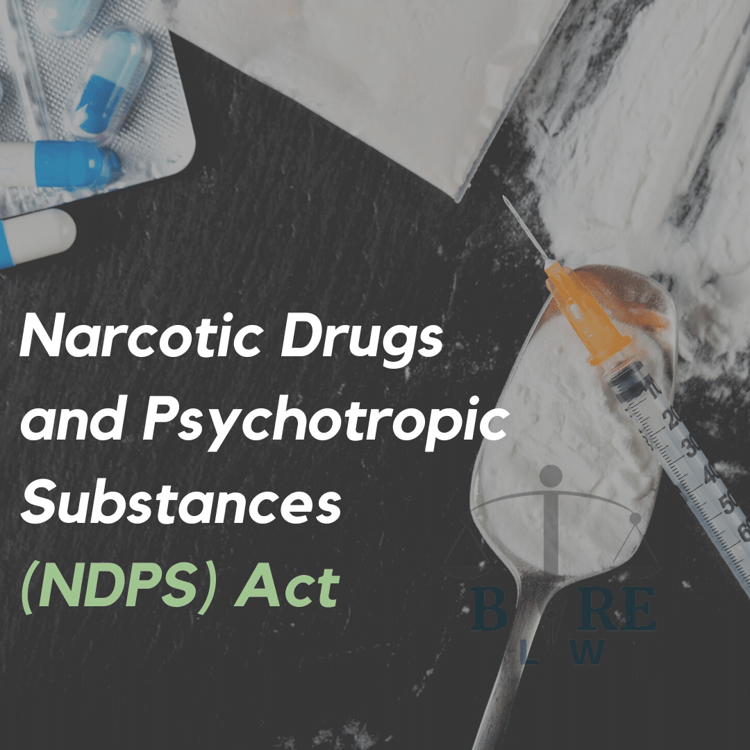 Narcotic Drugs and Psychotropic Substances (NDPS) Act - BareLaw